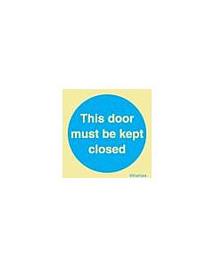 MANDATORY SIGN THIS DOOR MUST, BE KEPT CLOSED 150X150MM