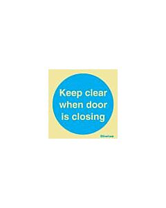 MANDATORY SIGN KEEP CLEAR, WHEN DOOR CLOSING 150X150MM